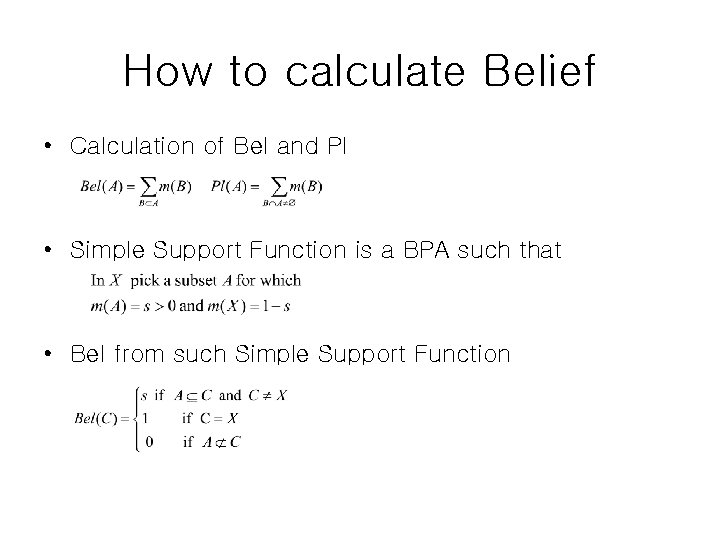 How to calculate Belief • Calculation of Bel and Pl • Simple Support Function