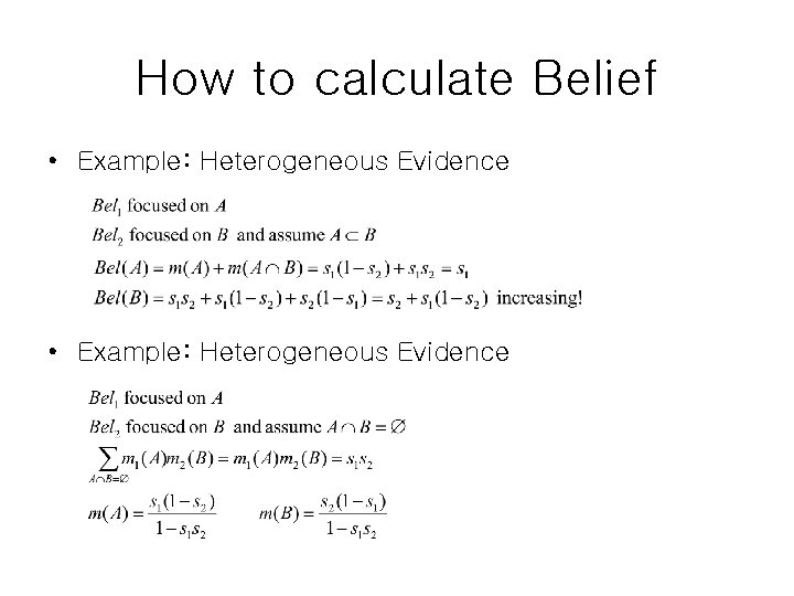 How to calculate Belief • Example: Heterogeneous Evidence 