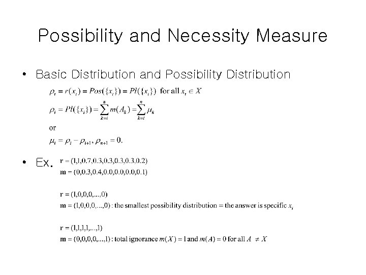 Possibility and Necessity Measure • Basic Distribution and Possibility Distribution • Ex. 