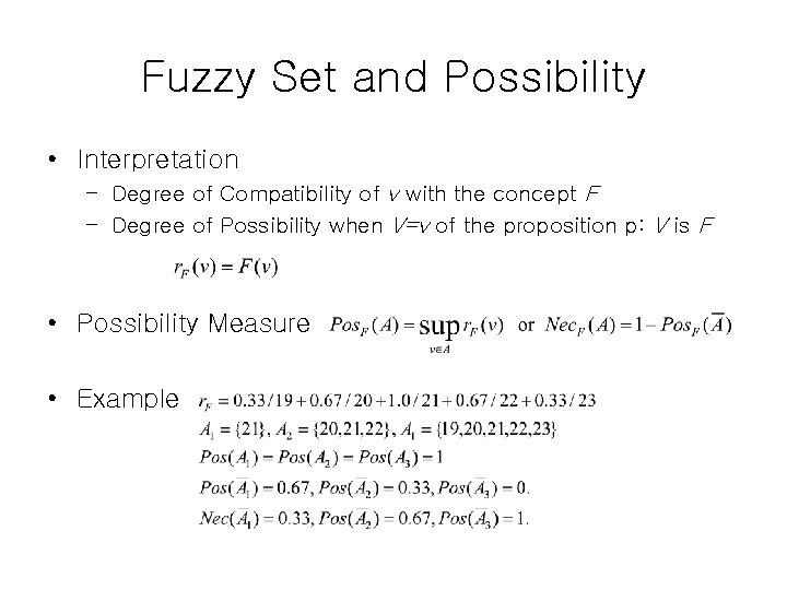 Fuzzy Set and Possibility • Interpretation – Degree of Compatibility of v with the
