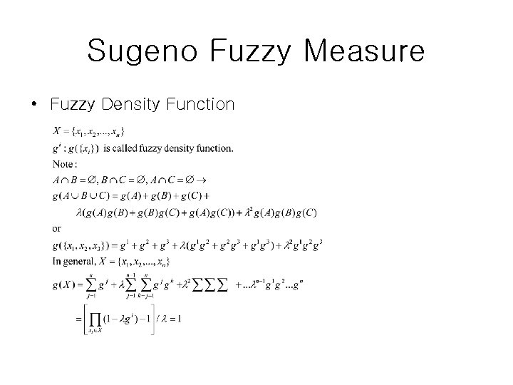 Sugeno Fuzzy Measure • Fuzzy Density Function 