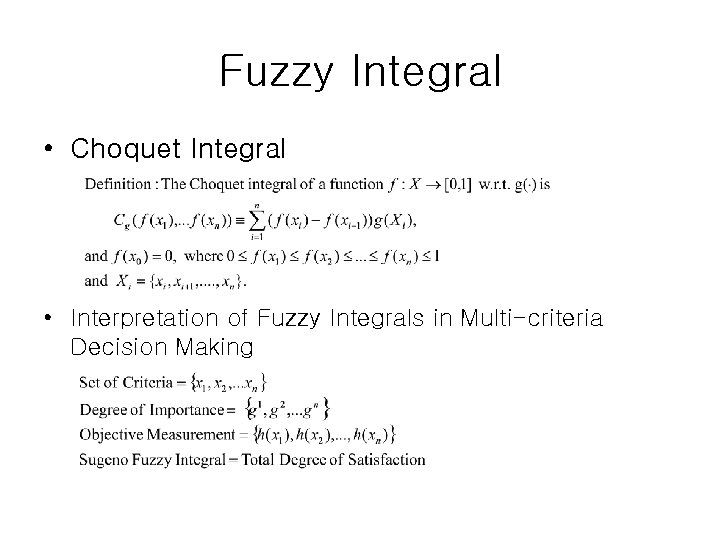 Fuzzy Integral • Choquet Integral • Interpretation of Fuzzy Integrals in Multi-criteria Decision Making