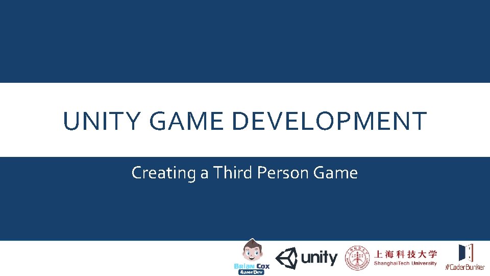 UNITY GAME DEVELOPMENT Creating a Third Person Game 