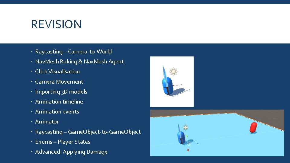 REVISION Raycasting – Camera-to-World Nav. Mesh Baking & Nav. Mesh Agent Click Visualisation Camera