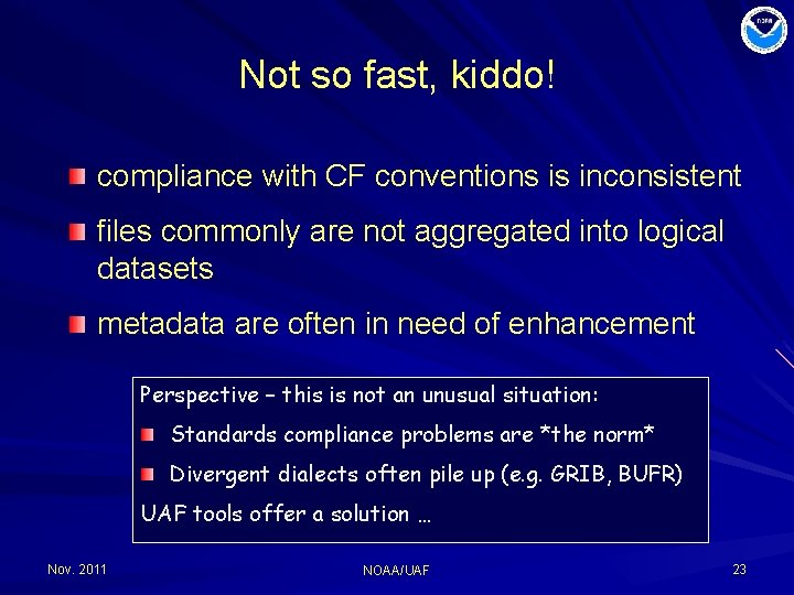 Not so fast, kiddo! compliance with CF conventions is inconsistent files commonly are not