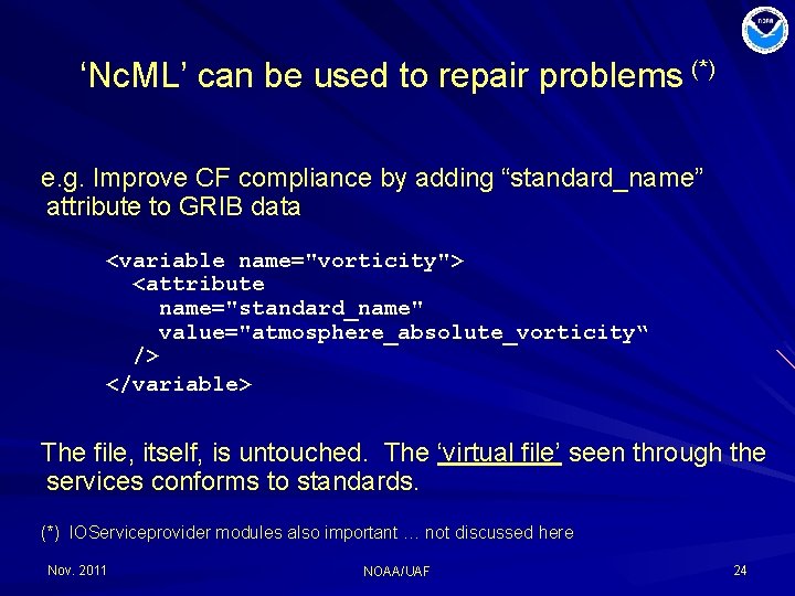 ‘Nc. ML’ can be used to repair problems (*) e. g. Improve CF compliance