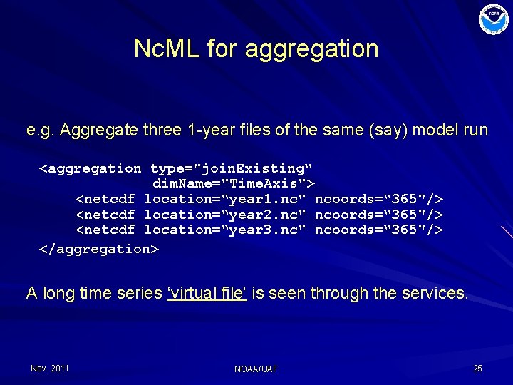 Nc. ML for aggregation e. g. Aggregate three 1 -year files of the same