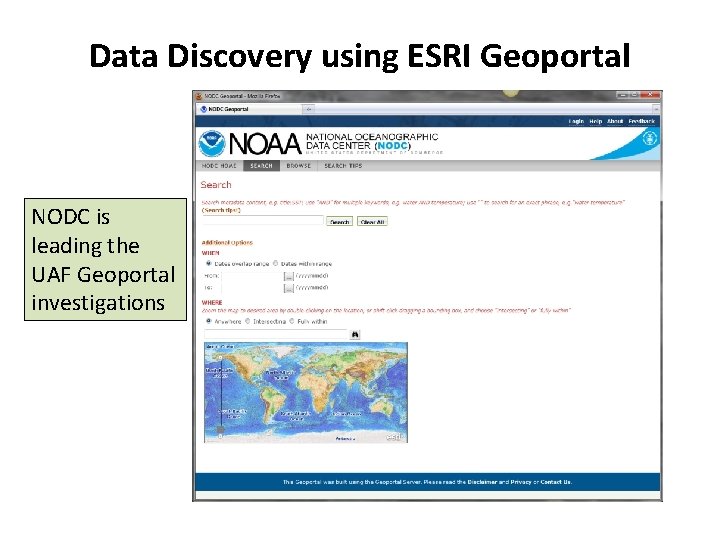 Data Discovery using ESRI Geoportal NODC is leading the UAF Geoportal investigations 