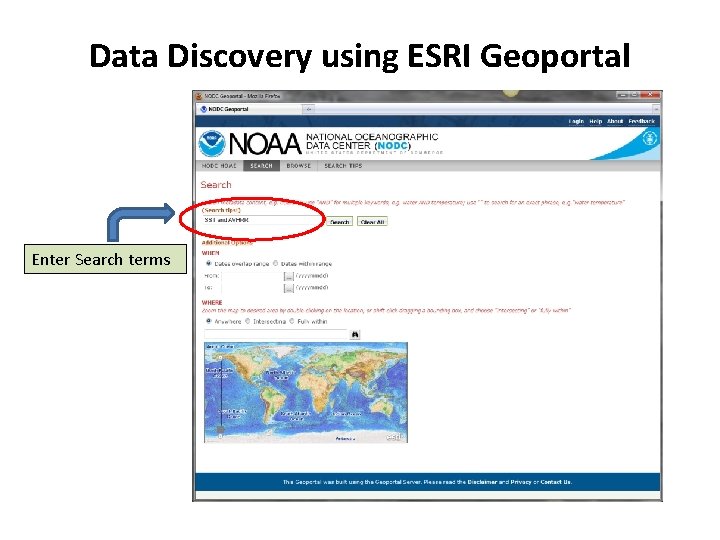 Data Discovery using ESRI Geoportal Enter Search terms 