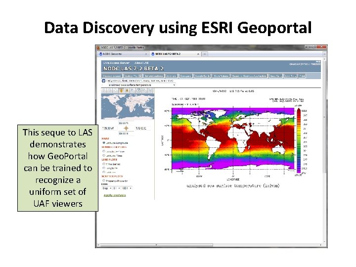 Data Discovery using ESRI Geoportal This seque to LAS demonstrates how Geo. Portal can