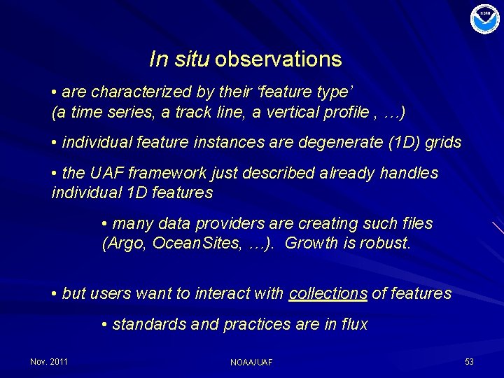 In situ observations • are characterized by their ‘feature type’ (a time series, a
