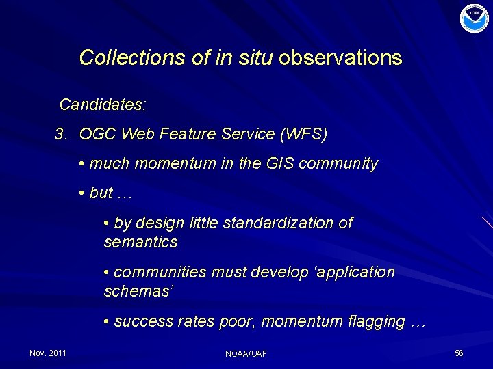 Collections of in situ observations Candidates: 3. OGC Web Feature Service (WFS) • much