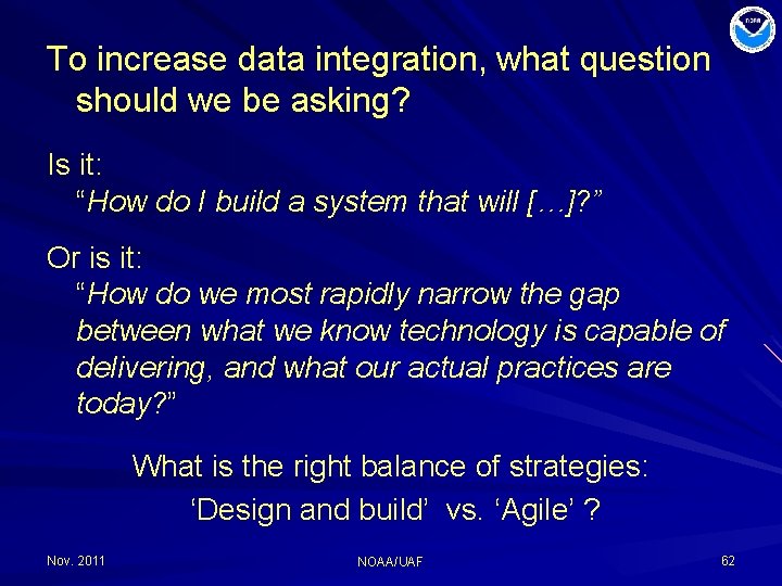 To increase data integration, what question should we be asking? Is it: “How do