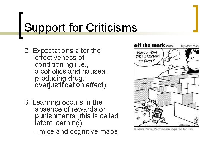 Support for Criticisms 2. Expectations alter the effectiveness of conditioning (i. e. , alcoholics