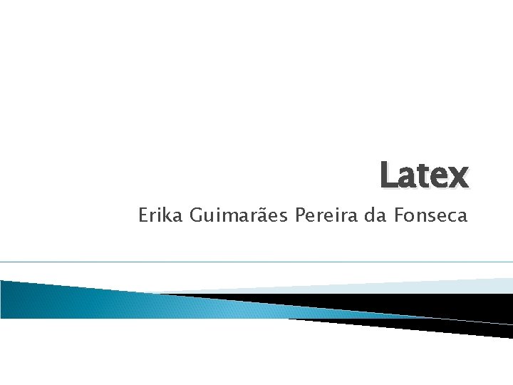 Latex Erika Guimarães Pereira da Fonseca 