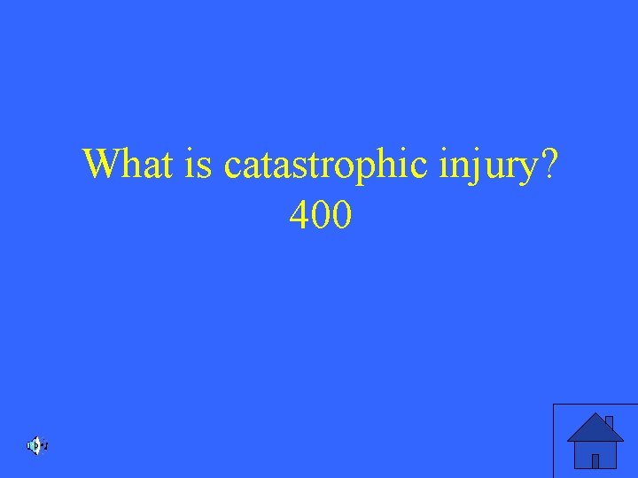 What is catastrophic injury? 400 