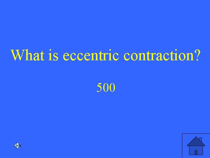 What is eccentric contraction? 500 