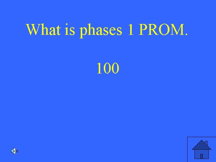 What is phases 1 PROM. 100 