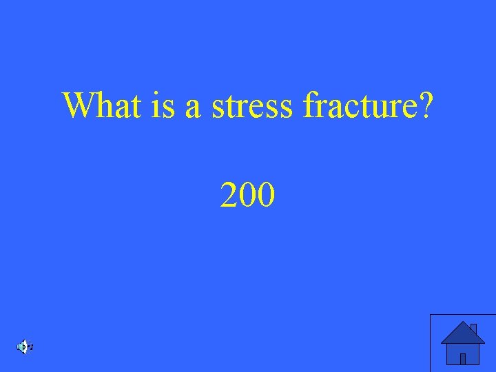 What is a stress fracture? 200 