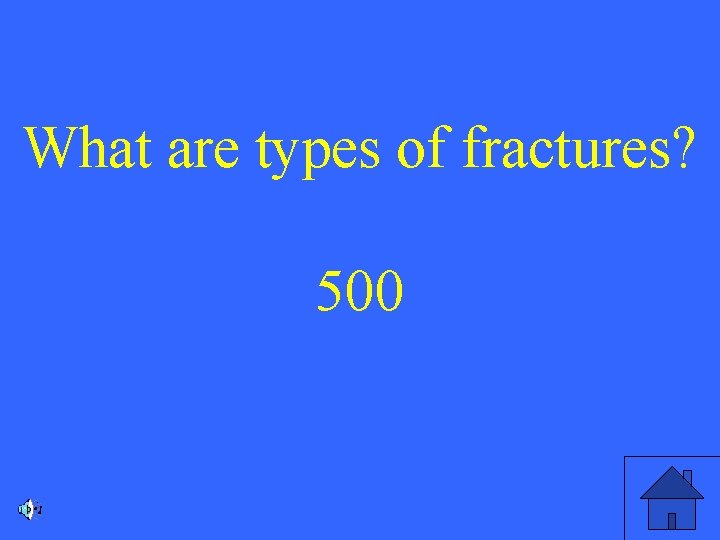 What are types of fractures? 500 