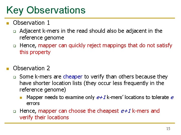 Key Observations n Observation 1 q q n Adjacent k-mers in the read should Key Observations n Observation 1 q q n Adjacent k-mers in the read should