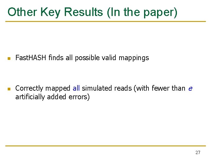 Other Key Results (In the paper) n n Fast. HASH finds all possible valid Other Key Results (In the paper) n n Fast. HASH finds all possible valid