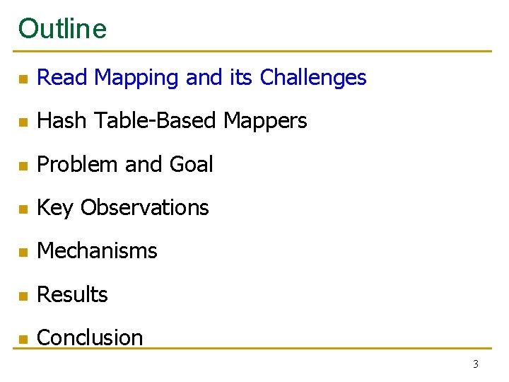 Outline n Read Mapping and its Challenges n Hash Table-Based Mappers n Problem and Outline n Read Mapping and its Challenges n Hash Table-Based Mappers n Problem and