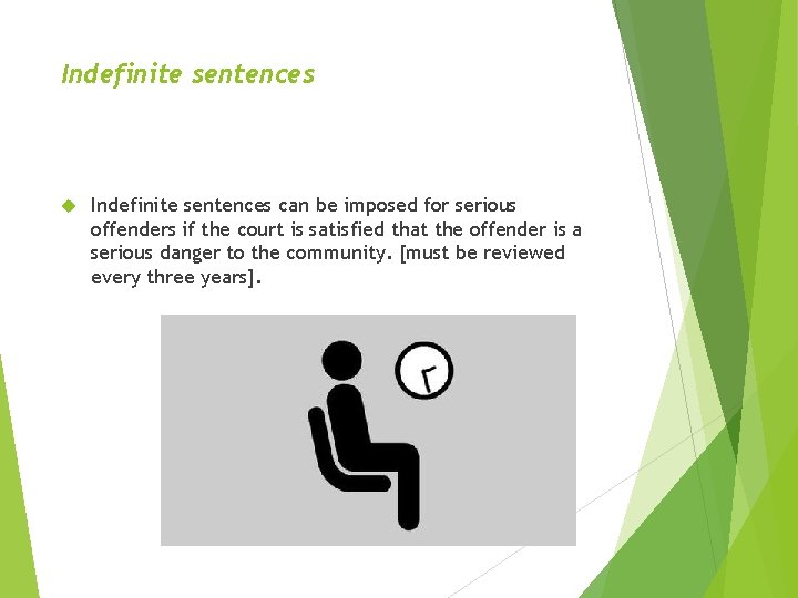 Indefinite sentences can be imposed for serious offenders if the court is satisfied that