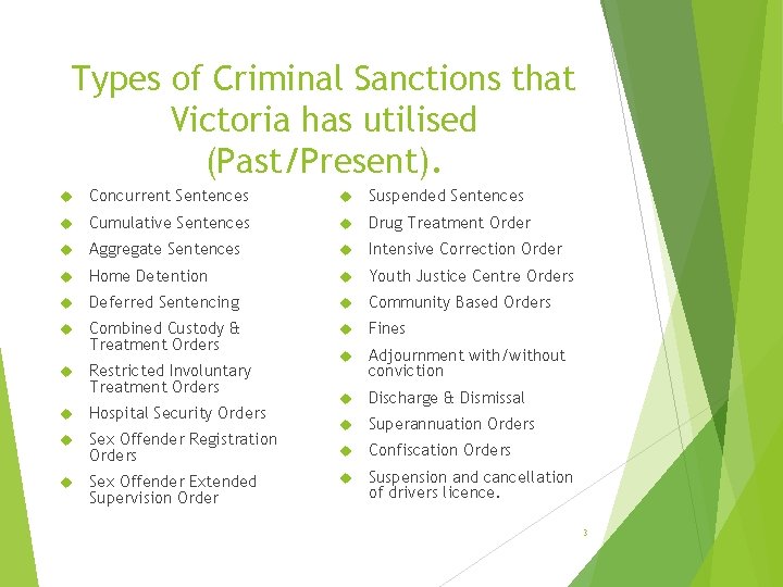 Types of Criminal Sanctions that Victoria has utilised (Past/Present). Concurrent Sentences Suspended Sentences Cumulative