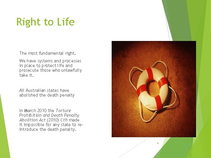 Right to Life The most fundamental right. We have systems and processes in place