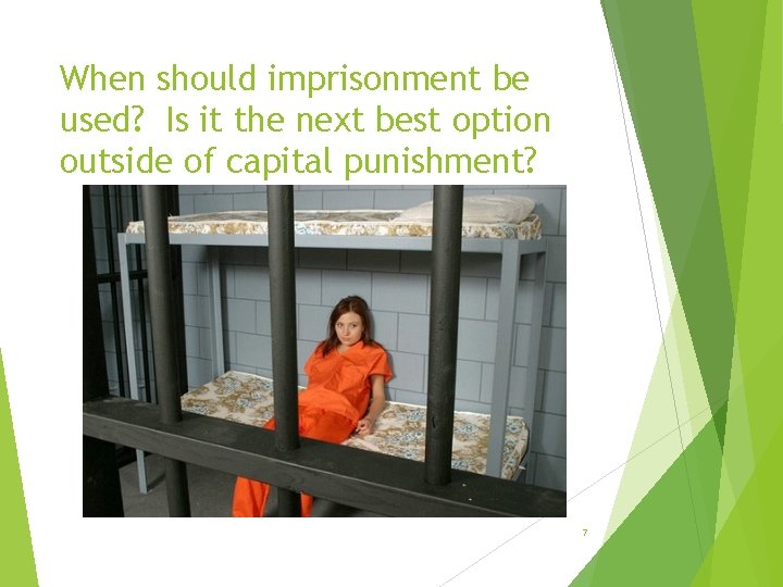 When should imprisonment be used? Is it the next best option outside of capital