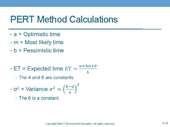 PERT Method Calculations • Copyright © 2017 Mc. Graw-Hill Education. All rights reserved. 4