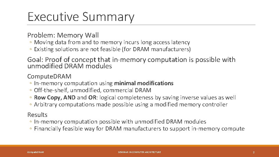 Executive Summary Problem: Memory Wall ◦ Moving data from and to memory incurs long