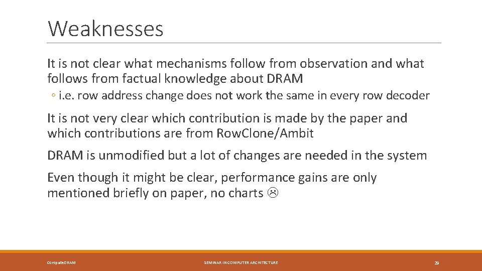 Weaknesses It is not clear what mechanisms follow from observation and what follows from