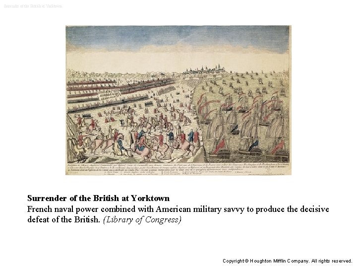 Surrender of the British at Yorktown French naval power combined with American military savvy