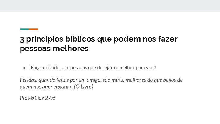 3 princípios bíblicos que podem nos fazer pessoas melhores ● Faça amizade com pessoas