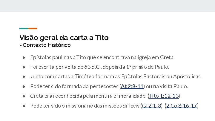 Visão geral da carta a Tito - Contexto Histórico ● Epístolas paulinas a Tito