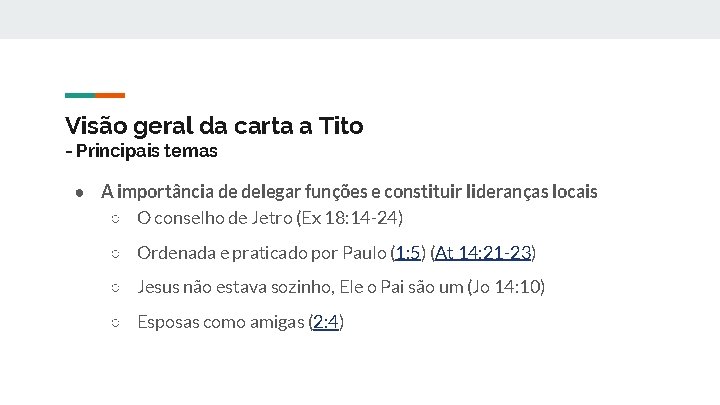 Visão geral da carta a Tito - Principais temas ● A importância de delegar