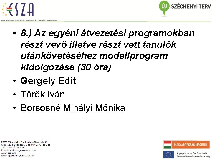  • 8. ) Az egyéni átvezetési programokban részt vevő illetve részt vett tanulók