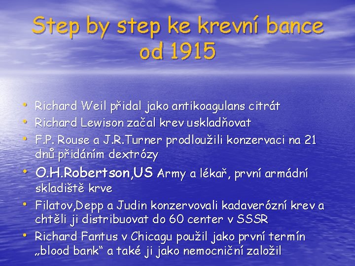 Step by step ke krevní bance od 1915 • • • Richard Weil přidal