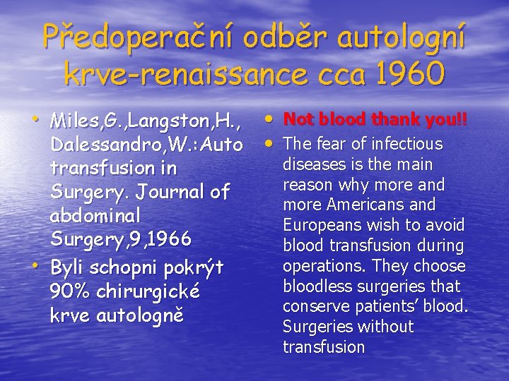 Předoperační odběr autologní krve-renaissance cca 1960 • Miles, G. , Langston, H. , •