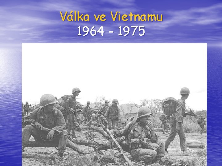 Válka ve Vietnamu 1964 - 1975 