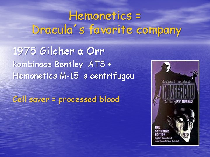 Hemonetics = Dracula´s favorite company 1975 Gilcher a Orr kombinace Bentley ATS + Hemonetics