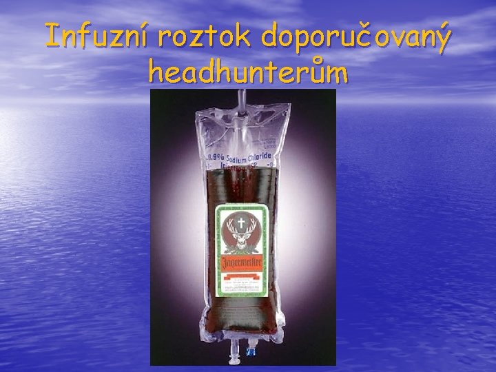 Infuzní roztok doporučovaný headhunterům 