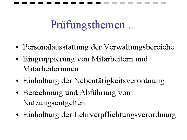 Prüfungsthemen. . . • Personalausstattung der Verwaltungsbereiche • Eingruppierung von Mitarbeitern und Mitarbeiterinnen •