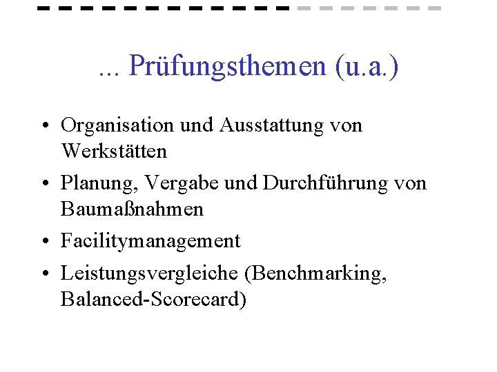 . . . Prüfungsthemen (u. a. ) • Organisation und Ausstattung von Werkstätten •