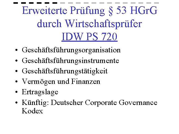 Erweiterte Prüfung § 53 HGr. G durch Wirtschaftsprüfer IDW PS 720 • • •