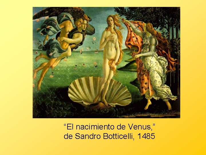 “El nacimiento de Venus, ” de Sandro Botticelli, 1485 
