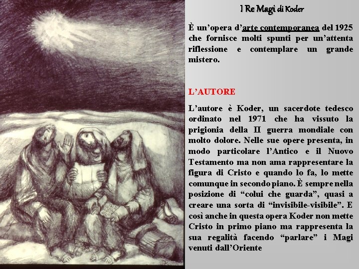 I Re Magi di Koder È un’opera d’arte contemporanea del 1925 che fornisce molti