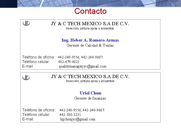 Contacto JY & C TECH MEXICO S. A DE C. V. Inyección, pintura spray Contacto JY & C TECH MEXICO S. A DE C. V. Inyección, pintura spray